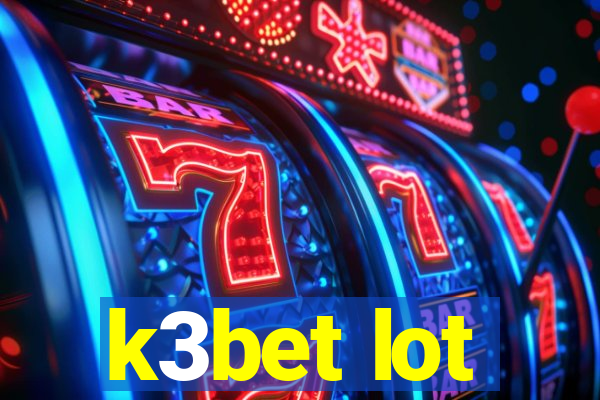 k3bet lot